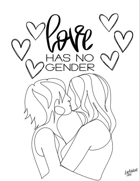 Love Has No Gender - LGBTQ+ Lesbian Printable Coloring Page #lgbtqart #lgbtqia+ #lesbian #adultcoloring #coloringbookforadults #pride #pridemonth #pride2023 #loveislove🏳️‍🌈❤️ #loveknowsnobounds #loveisblind Queer Coloring Pages, Lgbtq Coloring Pages, Lesbian Coloring Pages, Pride Coloring Pages, Lesbian Room, Gender Lgbtq, Lesbian Colors, Love Has No Gender, Quote Coloring Pages