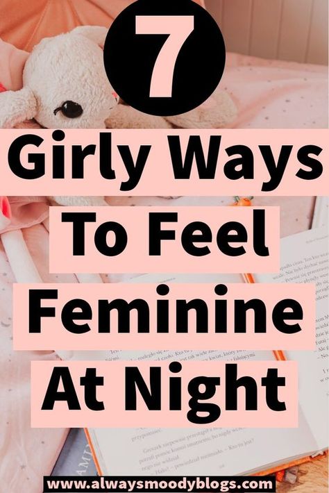 Feminine Night Routine, Feminine Tips Beauty, Feminine Self Care Tips, How To Be A Girly Girl, How To Feel More Feminine, Feminine Behavior, How To Feel Sexier, How To Be Cute, How To Be Soft And Feminine