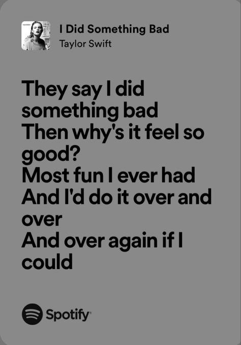 i did something bad - taylor swift I Did Something Bad, Something Bad, Song Lyrics, Something To Do, Taylor Swift, Swift, Songs, Feelings, Quick Saves