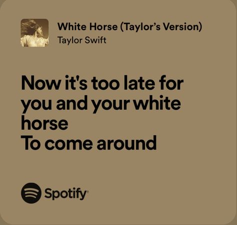 White Horse Taylor Swift Lyrics, White Horse Lyrics, White Horse Taylor Swift, Real Lyrics, Taylor Swift Now, Taylor Swift Song Lyrics, Taylor Lyrics, Swift Lyrics, Song Lyric Quotes