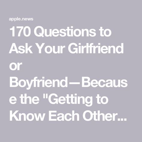 170 Questions to Ask Your Girlfriend or Boyfriend—Because the "Getting to Know Each Other" Phase Should Never End — BRIDES Things To Ask Girlfriend, Interesting Questions To Ask Girlfriend, Questions To Ask Your Girlfriend Deep, Random Questions To Ask Your Girlfriend, Deep Questions To Get To Know Each Other, Good Questions To Ask Your Girlfriend, 36 Questions To Fall In Love, Deep Questions To Ask Your Girlfriend, What Questions To Ask Your Boyfriend