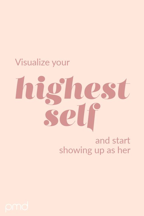 Visualise Your Highest Self Aesthetic, Visualize Your Highest Self Quotes, Visualize Your Highest Self And Start Showing Up As Her, Showing Up As My Higher Self, Start Showing Up As Her, Visualize Your Highest Self, Pmd Beauty, Quotes Background, Quotes For Inspiration