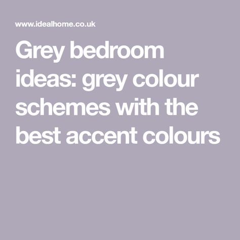 Grey bedroom ideas: grey colour schemes with the best accent colours Grey White Bedroom Ideas Colour Schemes, Grey Bedroom Decor Ideas Colour Schemes, Accent Colours With Grey, Dark Grey Accent Wall Bedroom Ideas, Colours That Go With Grey Bedroom, Bedroom Decor With Grey Walls, Grey Bedroom Walls Ideas Color Schemes, Dark Grey Carpet Bedroom Colour Schemes, Accent Colors For Gray Bedroom