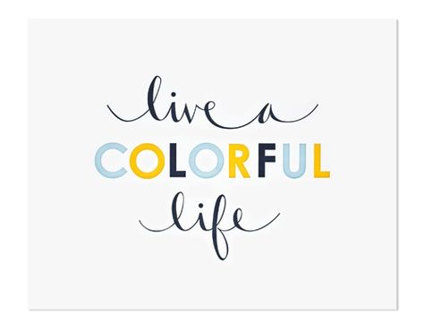 Life in color. Sugar Paper, Colorful Life, Paper Artwork, Go For It, Wonderful Words, Wall Quotes, The Words, Great Quotes, Letterpress