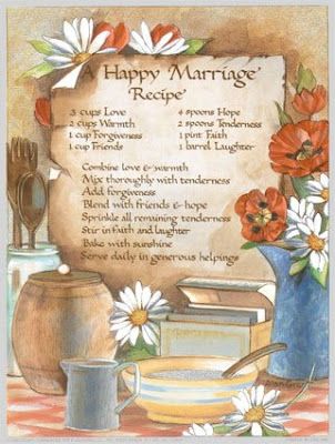 I have this on my cabinet in my kitchen. my husband had bought it for me over 18 yrs ago. Recipe For Happy Marriage, Bridal Shower Poems, Marriage Recipe, Scrapbook Cookbook, Recipe For Marriage, Good Marriage Quotes, Church Recipes, Wedding Wishes Quotes, Baby Sayings