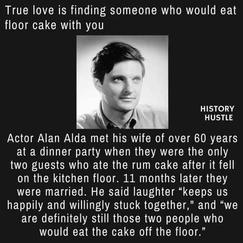 Alan Alda Quotes, Mash Hawkeye, Alan Alda Mash, Mash 4077, Alan Alda, Stuck Together, True Love Is, History Facts Interesting, Rum Cake