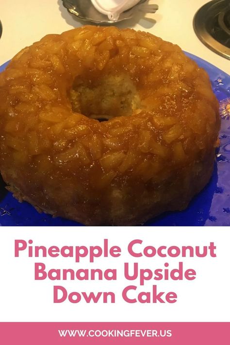 Pineapple Coconut Banana Upside Down Cake Pineapple Banana Cake, Coconut Upside Down Cake, Banana Upside Down Cake, Banana Cake Recipe, Bundt Cake Pan, Pineapple Upside, Pineapple Upside Down Cake, Pineapple Upside Down, Banana Coconut