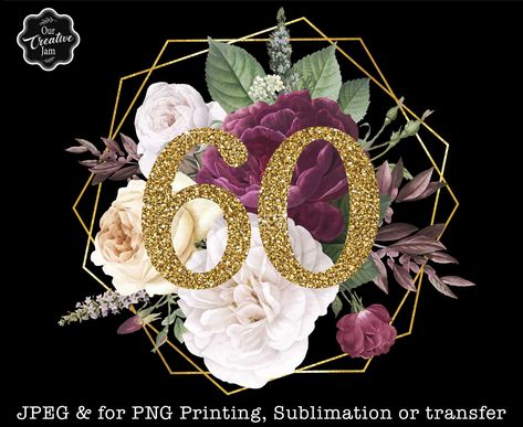 60th Birthday Ideas For Women, 60th Birthday Ideas, 50th Bday, Thirty Birthday, Birthday Png, Queen Birthday, Vintage Flower Prints, Svg Images, 65th Birthday