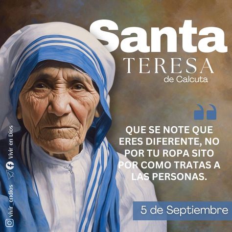 Vivir en Dios, [Sep 4, 2024 at 5:15 PM] 💫 Santoral de hoy, 5 de Septiembre   • Santa Teresa de Calcuta  Esta mensajera luminosa del amor de Dios nació el 26 de agosto de 1910 en Skopje, una ciudad situada en el cruce de la historia de los Balcanes. Era la menor de los hijos de Nikola y Drane Bojaxhiu, recibió en el bautismo el nombre de Gonxha Agnes, hizo su Primera Comunión a la edad de cinco años y medio y recibió la Confirmación en noviembre de 1916. Desde el día de su Primera Comunión, llevaba en su interior el amor por las almas.  Toda la vida y el trabajo de Madre Teresa fue un testimonio de la alegría de amar, de la grandeza y de la dignidad de cada persona humana, del valor de las cosas pequeñas hechas con fidelidad y amor, y del valor incomparable de la amistad con Dios.…  #Santi Santos