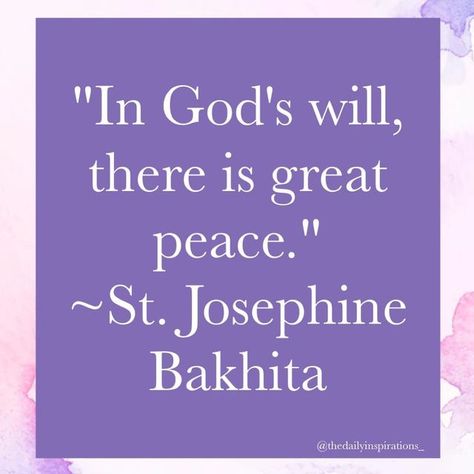 Daily Inspirations (Catholic) on Instagram: ""In God's will, there is great peace." ~St. Josephine Bakhita #catholic #catholicsaints #catholicquotes #stjosephinebakhita" Josephine Bakhita, St Josephine Bakhita, Catholic Quotes, Daily Inspiration, Georgia, Jesus, Quotes, On Instagram, Instagram