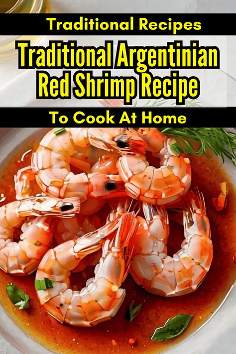 Traditional Argentinian Red Shrimp Recipe Argentina Shrimp Recipes, Argentina Desserts, Red Shrimp Recipes, Argentina Shrimp, Argentine Shrimp, Argentine Red Shrimp, Argentinian Shrimp, Argentinian Cuisine, Argentina Food