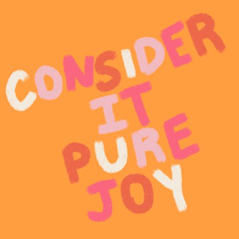 James 1:2-4 Consider It Pure Joy James 1, James 3:10 Verse, James 4:17 Bible, James 5:16 Scriptures, James 4:10 Scriptures, Consider It Pure Joy, James 1, Pure Joy, Calm Artwork