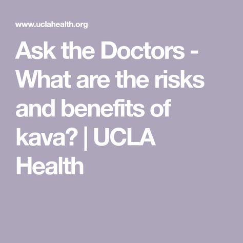 Ask the Doctors - What are the risks and benefits of kava? | UCLA Health Kava Root Benefits, Canola Oil Benefits, Kava Benefits Health, Kava Kava Benefits, Kava Cocktails, Kalawalla Root Benefits, Stomach Ache, Cognitive Behavioral Therapy, Behavioral Therapy