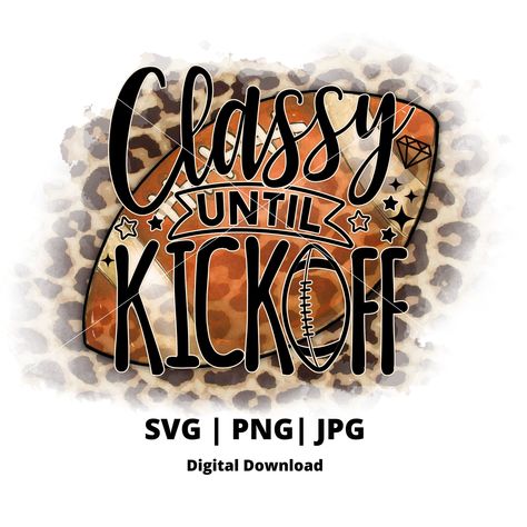 Leopard Football Shirt, Classy Until Kickoff, Football Cups, Football Spirit, Football Shirt Designs, Game Day Football, Football Png, Football Svg, Mom Png