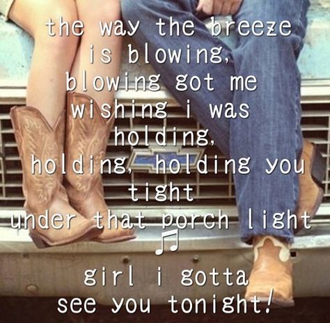 See You Tonight-Scotty McCreery Scotty Mccreery Lyrics, Country Lyrics Quotes, Country Guys, Lovely Lyrics, Everything Country, Country Lyrics, Light Girls, Scotty Mccreery, Country Music Quotes