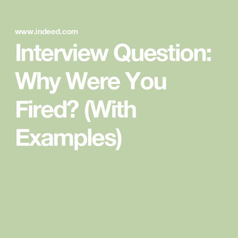 Interview Question: Why Were You Fired? (With Examples) Work Overseas, Interview Answers, How To Explain, Job Interview Questions, Management Styles, Interview Preparation, Basic Facts, Getting Fired, Career Path