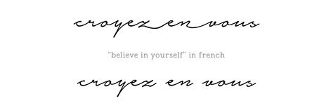 Cursive tattoo design - Believe in Yourself - croyez en vous -  French - Rib tattoo, Ribcage tattoo, foot tattoo, forearm tattoo. French Cursive Tattoo, French Script Tattoo, Rib Tattoos For Women Quotes, Words To Describe Love, Tattoo Ribcage, French Tattoo Quotes, Eeyore Tattoo, Fine Tattoos, French Cursive