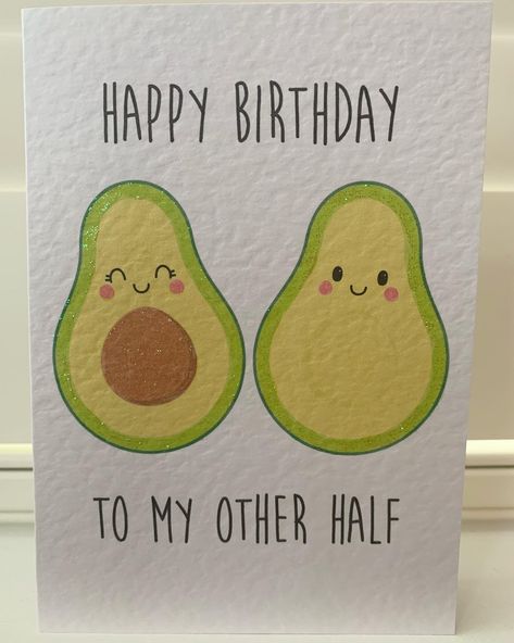 Happy birthday to my other half avocado card Printed on white hammered 300gsm card with glitter finish Blank inside for your own message Supplied with white envelope in cello bag