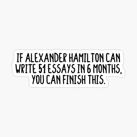 Alexander Hamilton Quotes Real, Hamilton Musical Quotes, Hamilton Stickers, Hamilton Poster, Hamilton Quotes, Hamilton Jokes, Hamilton Funny, Steven Universe Funny, Hamilton Memes