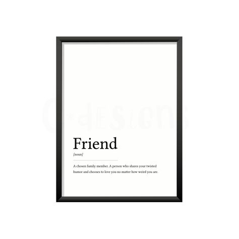 Art Meaning, Friend Definition, Friend Art, Friend Love, Art Friend, Chosen Family, Twisted Humor, Printable Poster, Love Home