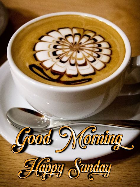 Good Morning Wishes Happy Sunday, Good Morning Sunday Coffee, Sunday Morning Wishes Happy, Good Morning Sister Images, Sunday Morning Images, Sunday Morning Wishes, Sister Images, Coffee Sunday, Coffee Posters