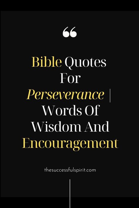 Bible_Quotes_For_Perseverance Achieving Goals Quote, Perseverance Quotes, Best Bible Quotes, Goals And Dreams, Quote Board, Achieving Goals, Dream Quotes, Stay Motivated, Focus On Yourself