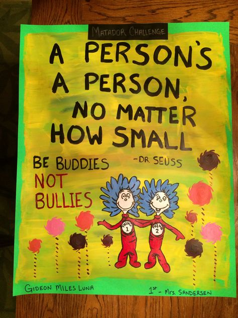 Anti-bullying poster.  "A Person's A Person No Matter How Small. -DR. SUESS. Be Buddies No Bullies" Bully Poster, Anti Bully Quotes, Middle School Counseling, Being Different, School Quotes, Shay Mitchell, Classroom Community, Poster Ideas, School Counselor