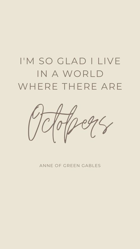 Octobers Anne Of Green Gables, Anne Of Green Gables October, October Anne Of Green Gables Quote, Anne Quotes, Month Wallpaper, World Where There Are Octobers, October Quotes, Word Signs, Edit Aesthetic