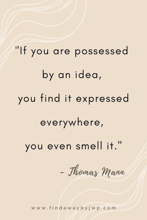 "If you are possessed by an idea, you find it expressed everywhere, you even smell it." Thomas Mann, Tonio Kröger Thomas Mann Quotes, Thomas Moore Quotes, Psalm 45, Quotes Aesthetic, Wishes Quotes, Literature Art, Quotes About Life, Reading Quotes, Literary Quotes