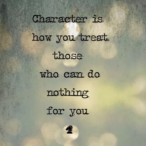 Character is how you treat those who can do nothing for you ♞ Great Philosophers, Irish Quotes, Quote Pins, Do Nothing, Nature Quotes, Ancient Wisdom, Wise Quotes, Motivation Inspiration, Wise Words