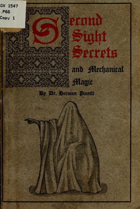 Second sight secrets and mechanical magic : Pinetti, Herman, pseud. [from old catalog] : Free Download, Borrow, and Streaming : Internet Archive Second Sight, Old Libraries, Occult Books, Archive Books, Ancient Books, Fortune Teller, Open Book, Old Books, Library Of Congress