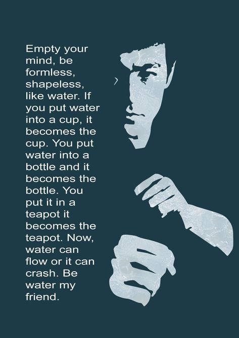 Be water my Friend - Bruce Lee #motivation #motivational #quote #quotes Bruce Lee Quotes Water, Bruce Lee Poster, Be Water My Friend, Be Like Water, Water Quotes, Bruce Lee Quotes, Friend Book, Friends Wallpaper, Warrior Quotes