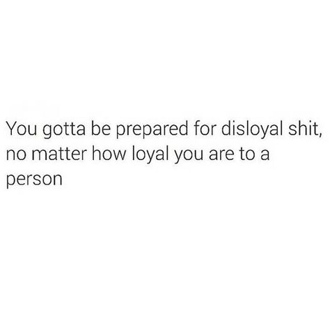 Disloyal Disloyal Quotes, Deep Thought Quotes, Fact Quotes, Pretty Quotes, Thoughts Quotes, Words Quotes, Cali, Inspirational Quotes, Humor