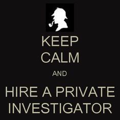 Detective Quotes, Ill Wait For You, Private Detective, Private Eye, Investment Tips, Keep Calm Quotes, Calm Quotes, Detective Agency, Private Investigator