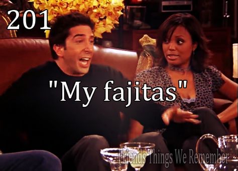 MY FAJITAS! - Ross Gellar, Friends Regina Phalange, Ross Geller, Friends Moments, Friend Memes, I Love My Friends, Great Tv Shows, Friends Show, Friends Tv Show, Friends Tv