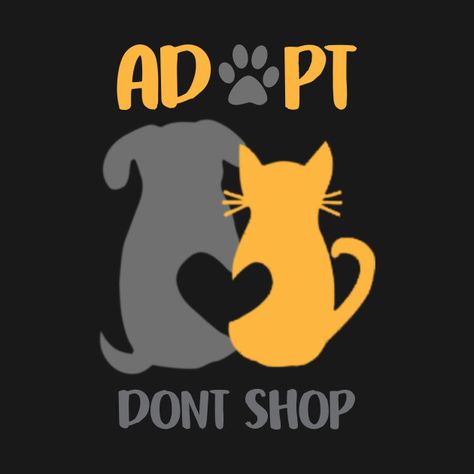 Check out this awesome 'Adopt+Dont+Shop' design on @TeePublic! Cute Pet Sayings, Dog Rescue Quotes, Animal Shelter Shirt Ideas, Shelter Dog Quotes, Adopt Dog Quotes, Animal Rescue Shirt Ideas, Rescue Quotes, Adopt Dont Shop, Rescue Dog Quotes