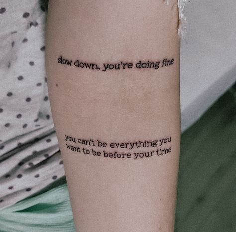 Poems For Tattoos, Djo Tattoo Ideas, Forearm Tattoos Meaningful, Tattoo Ideas Female Lyrics, Poem Tattoo Ideas, Billy Joel Tattoo Ideas, Slow Down Tattoo, Born Sick Tattoo, Billy Joel Tattoo