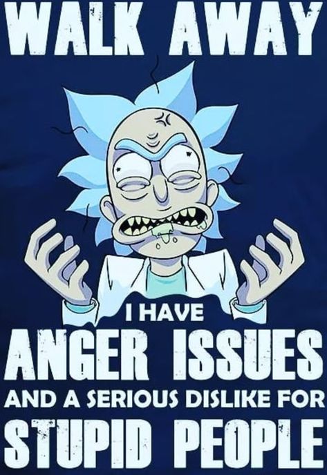 Rick and Morty I Have Anger Issues, Rick And Morty Tattoo, Rick And Morty Image, Rick And Morty Quotes, Rick And Morty Drawing, Rick And Morty Stickers, Rick I Morty, Rick And Morty Characters, Rick And Morty Poster