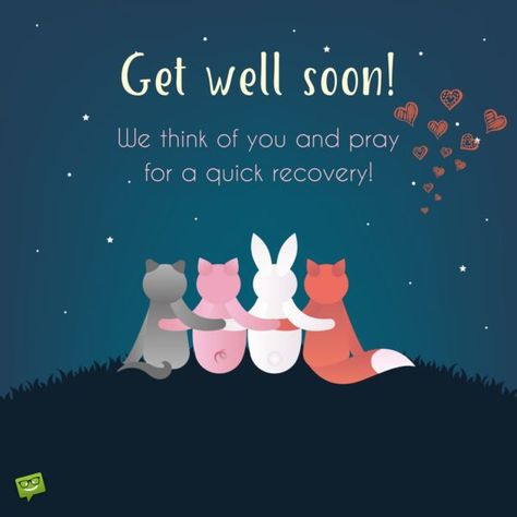 Get well soon! We think of you and pray for a quick recovery. Get Well Soon My Love, Get Well Card Messages, Get Well Soon Funny, Get Well Soon Images, Get Well Soon Quotes, Get Well Soon Messages, Get Well Messages, Feel Better Quotes, Get Well Quotes