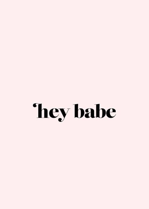 Hey Babe, Laptop Wallpaper Desktop Wallpapers, Cute Text Messages, Babe Quotes, Pink Quotes, Something To Remember, Healing Words, Baby Tattoos, Instagram Icons