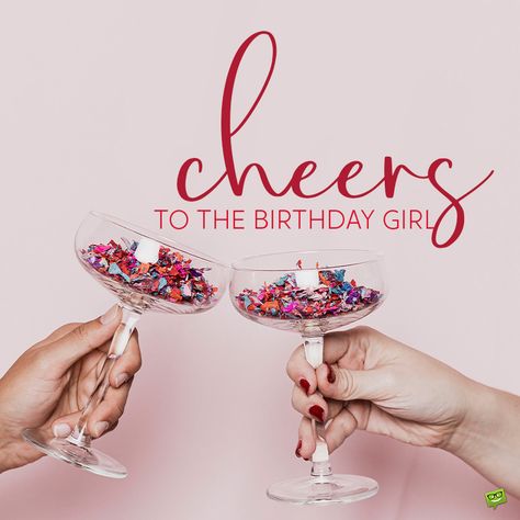 Fresh Inspirational Good Morning Quotes for the Day | Get on the Right Track - Part 10 Happy Birthday Cheers, Happy Birthday Girlfriend, Birthday Toast, Funny Happy Birthday Wishes, Birthday Wishes For Sister, Happy Birthday Art, Messages Quotes, Birthday Cheers, Birthday Wishes Cards