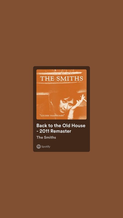 #spotify #thesmiths #backtotheoldhouse #hatfulofhollow Back To The Old House Spotify, Back To The Old House The Smiths, Back To The Old House, Hatful Of Hollow, The Smiths, Will Smith, Old House, The Old, Old Things