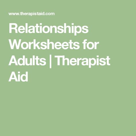 Relationships Worksheets for Adults | Therapist Aid Worksheets For Adults, Group Therapy Activities, Personal Development Activities, Counseling Techniques, Relationship Worksheets, Self Esteem Worksheets, Positive Self Esteem, Self Esteem Activities, Clinical Social Work