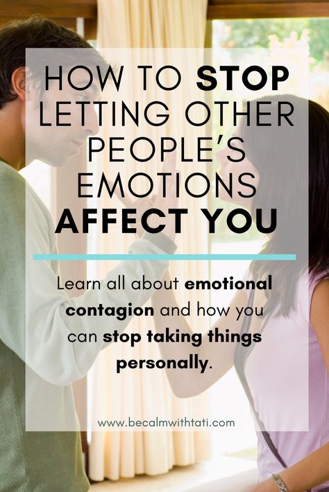 Not Taking On Others Emotions, Letting Others Control Your Emotions, How To Show People You Love Them, How To Not Be Affected By Others, Not Letting Others Affect You, How To Not Absorb Others Emotions, Not Letting Others Affect You Quotes, How To Stop Showing Emotions, How To Stop Letting People Get To You