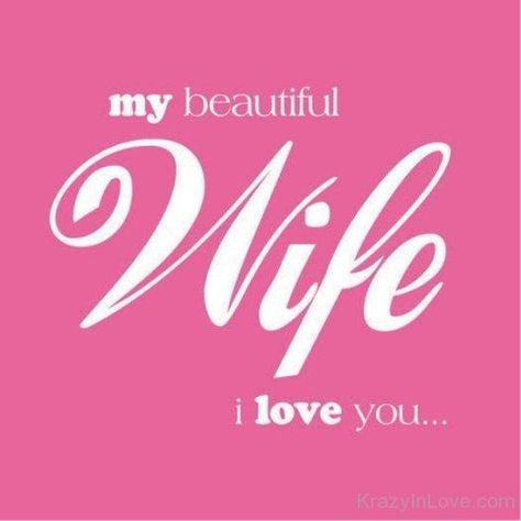 Beautiful Wife Quotes, Love You Wife, Love Messages For Wife, Love My Wife Quotes, Love Quotes For Wife, To My Future Wife, Love My Wife, Morning Love Quotes, Love Your Wife