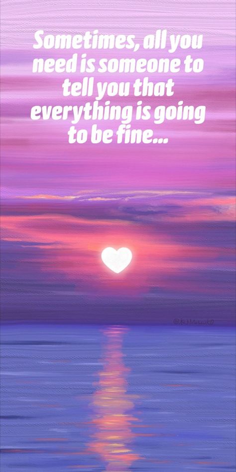 Everything is going to be fine... Be Fine Quotes, Disease Quote, Fine Quotes, Simple Questions, Deeper Conversation, Close Relationship, Doing Me Quotes, Good To See You, Positive Notes