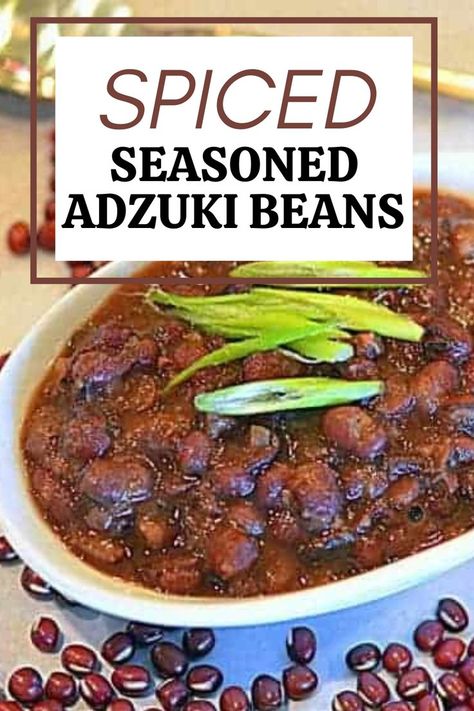 Overhead shot of spiced adzuki beans in white bowl. Anasazi Beans Recipes Instant Pot, Aduki Beans Recipes, Anasazi Beans Recipes, Adzuki Bean Recipes, Aduki Beans, Adzuki Bean Recipe, Dry Beans Recipe, Best Dinner Ideas, Light Dinner Recipes