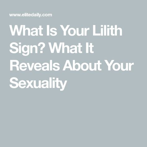 What Is Your Lilith Sign? What It Reveals About Your Sexuality Sacred Sexuality Ritual, Taurus Lilith Aesthetic, Lilith Gemini, Gemini Lilith, Lilith In Capricorn, Lilith In Gemini, Virgo Lilith, Lilith In Sagittarius, Lilith Quotes