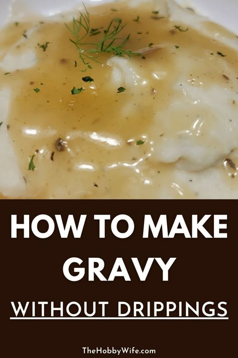 how to make gravy without drippings Chicken Gravy Without Drippings, How To Make Gravy From Broth, Gravy Using Chicken Broth, Gravy Recipe Easy Chicken, How To Make Gravy Without Drippings, Gravy From Chicken Broth, Pork Gravy Without Drippings, How To Make Gravy From Pot Roast Juice, Giblet Gravy Without Giblets