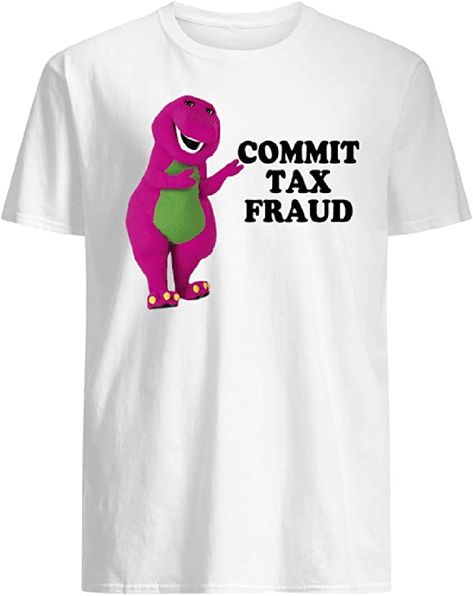 Commit Tax Fraud, Tax Fraud, Barney & Friends, Timeless Gifts, Top Fashion Brands, Unisex Shorts, Shop Top, Shirt Price, Fashion Brands